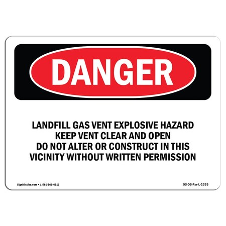 Signmission OSHA Sign, 12" Height, 18" Width, Rigid Plastic, Landfill Gas Vent Explosive Hazard Keep, Landscape OS-DS-P-1218-L-2535